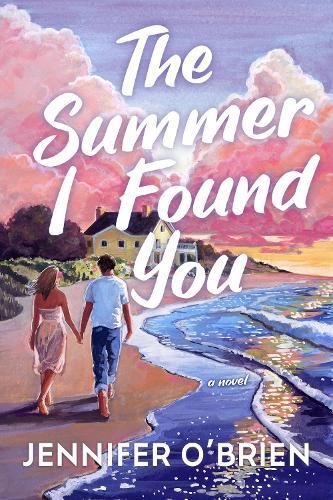 The Summer I Found You: A Novel  by Jennifer O'Brien at Abbey's Bookshop, 