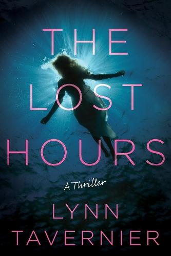 The Lost Hours: A Novel  by Lynn Tavernier at Abbey's Bookshop, 