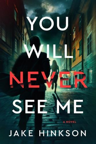 You Will Never See Me: A Novel  by Jake Hinkson at Abbey's Bookshop, 