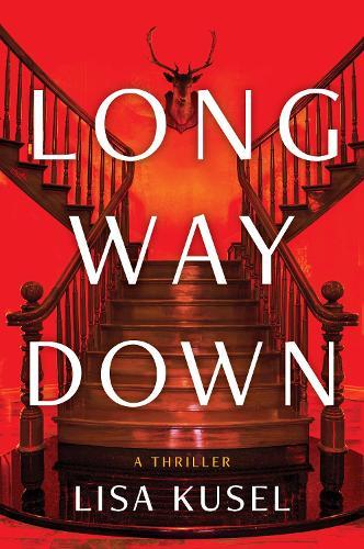 Long Way Down: A Thriller  by Lisa Kusel at Abbey's Bookshop, 