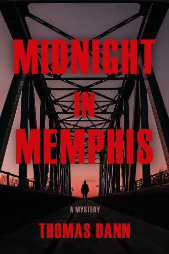 Midnight in Memphis: A Novel  by Thomas Dann at Abbey's Bookshop, 