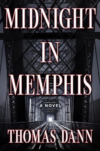 Midnight in Memphis: A Novel  by Thomas Dann at Abbey's Bookshop, 