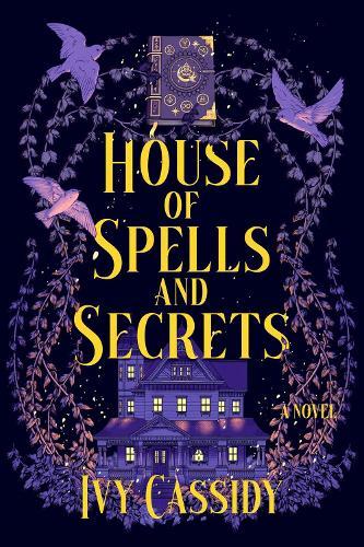 House of Spells and Secrets: A Novel  by Ivy Cassidy at Abbey's Bookshop, 