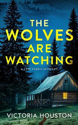 The Wolves Are Watching: A Lew Ferris Mystery  by Victoria Houston at Abbey's Bookshop, 