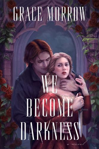 We Become Darkness: A Novel  by Grace Morrow at Abbey's Bookshop, 