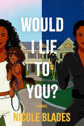 Would I Lie to You?: A Novel  by Nicole Blades at Abbey's Bookshop, 