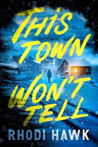 This Town Won't Tell: A Novel  by Rhodi Hawk at Abbey's Bookshop, 