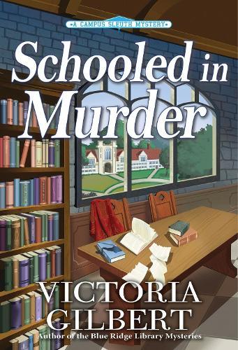 Schooled in Murder: A Campus Sleuth Mystery  by Victoria Gilbert at Abbey's Bookshop, 