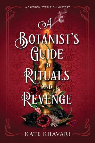 A Botanist's Guide to Rituals and Revenge: A Saffron Everleigh Mystery  by Kate Khavari at Abbey's Bookshop, 