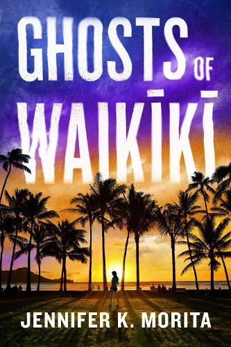 Ghosts of Waikiki: A Novel  by Jennifer K. Morita at Abbey's Bookshop, 