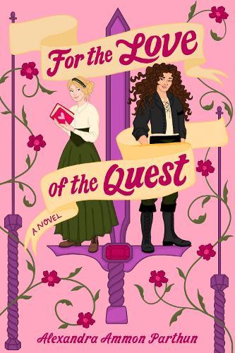 For the Love of the Quest: A Novel  by Alexandra Ammon Parthun at Abbey's Bookshop, 