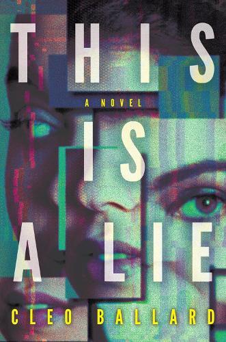 This Is a Lie: A Novel  by Cleo Ballard at Abbey's Bookshop, 
