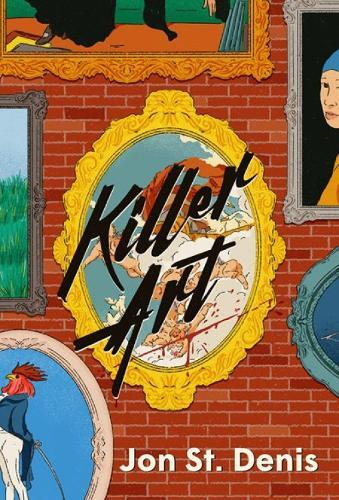 Killer Art: A Novel  by Jon St. Denis at Abbey's Bookshop, 