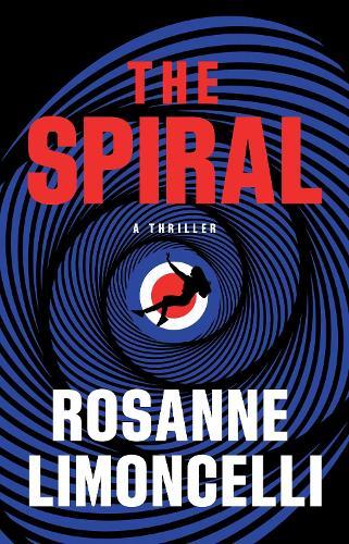 The Spiral: A Thriller  by Rosanne Limoncelli at Abbey's Bookshop, 