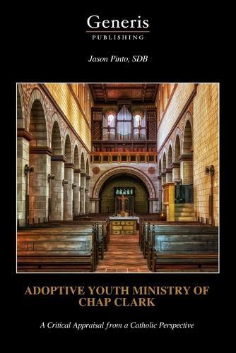 Adoptive Youth Ministry of Chap Clark  by Sdb Jason Pinto at Abbey's Bookshop, 