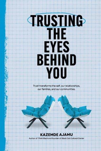 Trusting the Eyes Behind You  by Dr Chike Akua at Abbey's Bookshop, 