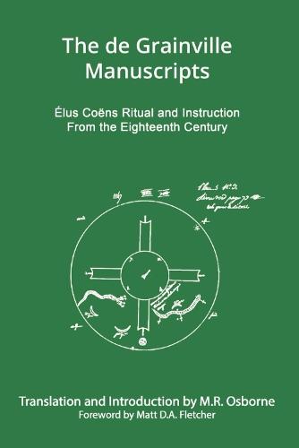 The de Grainville Manuscripts: Elus Coens Ritual and Instruction from the Eighteenth Century  by M R Osborne at Abbey's Bookshop, 