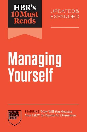 HBR's 10 Must Reads on Managing Yourself, Updated and Expanded