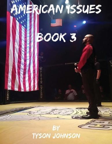 American Issues Book 3: A Government of Lies, Corruption, Murder and Treason  by Tyson Johnson at Abbey's Bookshop, 