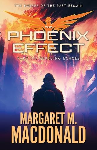 The Phoenix Effect Part 3: Pursuing Echoes  by Margaret M MacDonald at Abbey's Bookshop, 