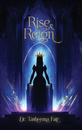 Rise and Reign: The Female Leaders' Guide to Health, Life, and Success  by Dr Tasheema Fair at Abbey's Bookshop, 