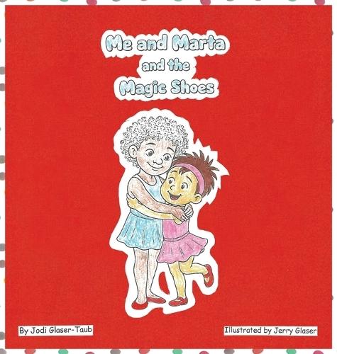 Me and Marta and the Magic Shoes  by Jodi Glaser-Taub at Abbey's Bookshop, 