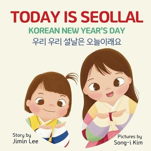Today is Seollal Korean New Years Day (Korean/English)  by Jimin Lee at Abbey's Bookshop, 