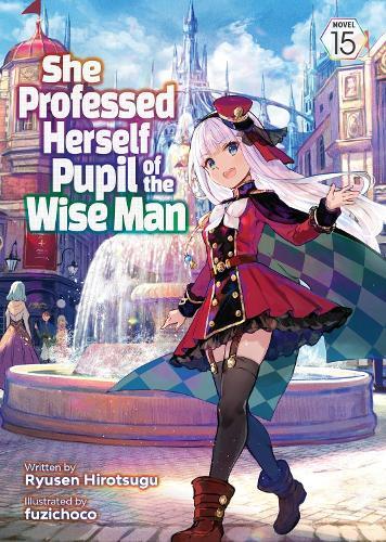She Professed Herself Pupil of the Wise Man (Light Novel) Vol. 15  by Ryusen Hirotsugu at Abbey's Bookshop, 
