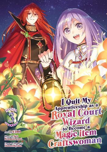 I Quit My Apprenticeship as a Royal Court Wizard to Become a Magic Item Craftswoman (Manga) Vol. 3  by Sei Kamiizumi at Abbey's Bookshop, 