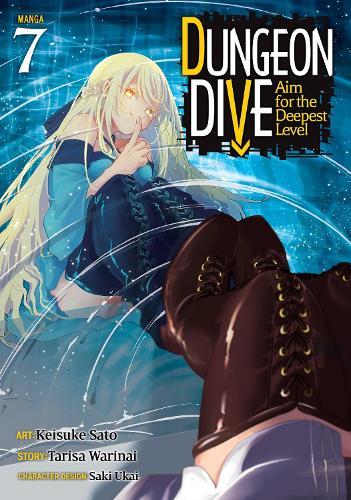 DUNGEON DIVE: Aim for the Deepest Level (Manga) Vol. 7  by Tarisa Warinai at Abbey's Bookshop, 