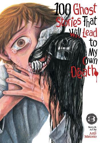 100 Ghost Stories That Will Lead to My Own Death Vol. 3  by Anji Matono at Abbey's Bookshop, 