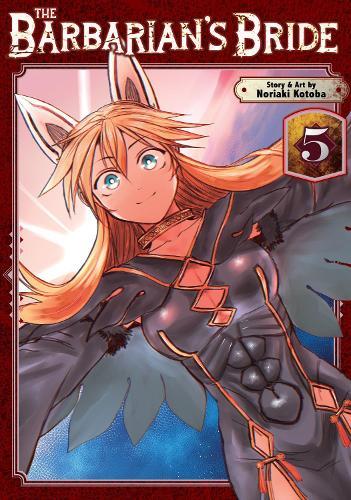 The Barbarian's Bride Vol. 5  by Noriaki Kotoba at Abbey's Bookshop, 