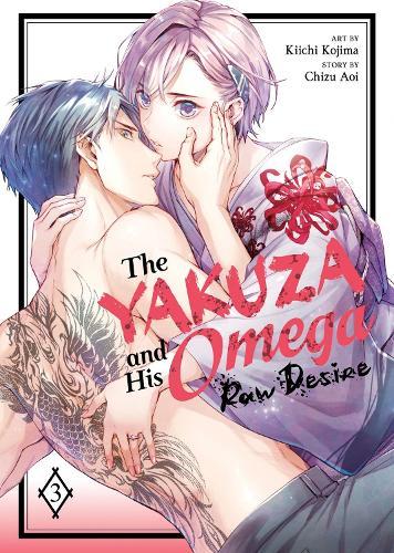 The Yakuza and His Omega: Raw Desire Vol. 3  by Chizu Aoi at Abbey's Bookshop, 