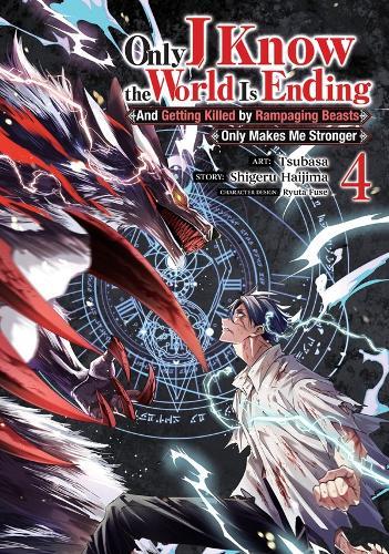Only I Know the World Is Ending and Getting Killed by Rampaging Beasts Only Makes Me Stronger (Manga) Vol. 4  by Shigeru Haijima at Abbey's Bookshop, 