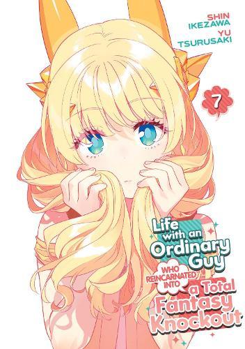 Life with an Ordinary Guy Who Reincarnated into a Total Fantasy Knockout Vol. 7  by Yu Tsurusaki at Abbey's Bookshop, 