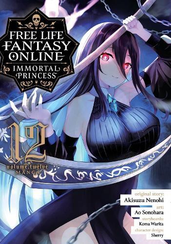 Free Life Fantasy Online: Immortal Princess (Manga) Vol. 12  by Akisuzu Nenohi at Abbey's Bookshop, 