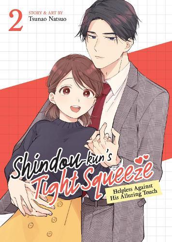 Shindou-kun's Tight Squeeze: Helpless Against His Alluring Touch Vol. 2  by Tsunao Natsuo at Abbey's Bookshop, 
