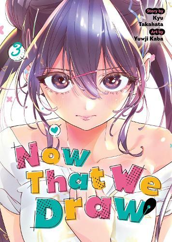 Now That We Draw Vol. 3  by Kyu Takahata at Abbey's Bookshop, 