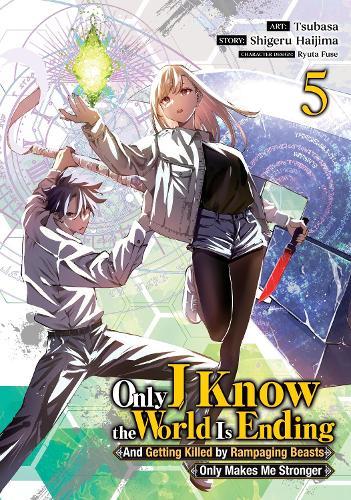 Only I Know the World Is Ending and Getting Killed by Rampaging Beasts Only Makes Me Stronger (Manga) Vol. 5  by Shigeru Haijima at Abbey's Bookshop, 
