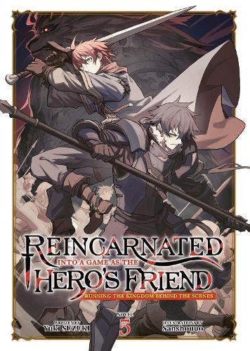 Reincarnated Into a Game as the Hero's Friend: Running the Kingdom Behind the Scenes (Light Novel) Vol. 5  by Yuki Suzuki at Abbey's Bookshop, 