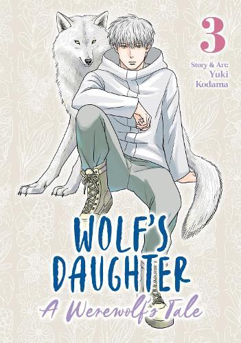 Wolf's Daughter: A Werewolf's Tale Vol. 3  by Yuki Kodama at Abbey's Bookshop, 