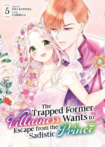 The Trapped Former Villainess Wants to Escape from the Sadistic Prince Vol. 5  by Usui Katsura at Abbey's Bookshop, 