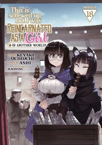 This Is Screwed Up, but I Was Reincarnated as a GIRL in Another World! (Manga) Vol. 18  by Ashi at Abbey's Bookshop, 