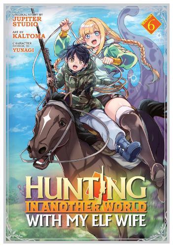 Hunting in Another World With My Elf Wife (Manga) Vol. 6  by Jupiter Studio at Abbey's Bookshop, 