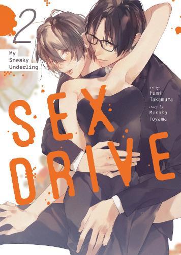 SEX DRIVE (Manga) Vol. 2 - My Sneaky Underling  by Monaka Toyama at Abbey's Bookshop, 