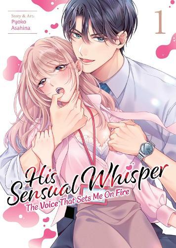 His Sensual Whisper: The Voice That Sets Me On Fire Vol. 1  by Pyoko Asahina at Abbey's Bookshop, 
