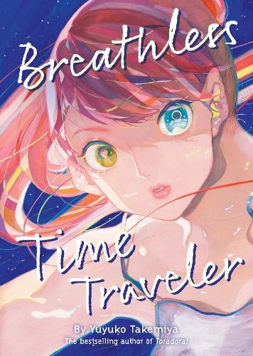 Breathless Time Traveler (Novel)  by Yuyuko Takemiya at Abbey's Bookshop, 