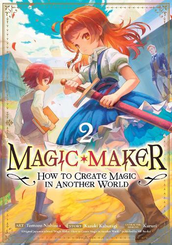 Magic Maker: How to Create Magic in Another World (Manga) Vol. 2  by Kazuki Kaburagi at Abbey's Bookshop, 