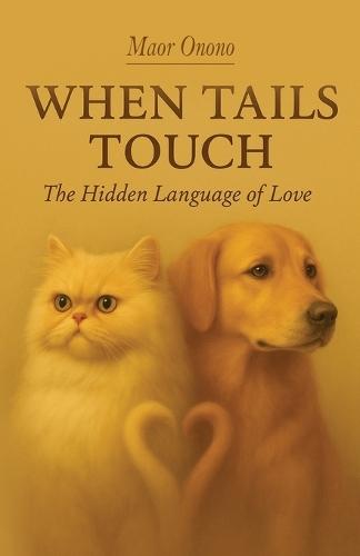 When Tails Touch, the hidden language of love  by Maor Onono at Abbey's Bookshop, 