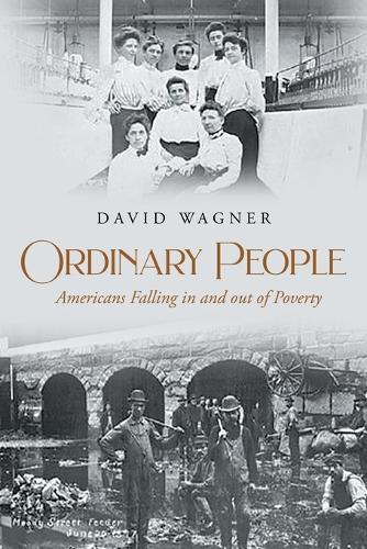 Ordinary People: Americans Falling in and out of Poverty  by David Wagner at Abbey's Bookshop, 